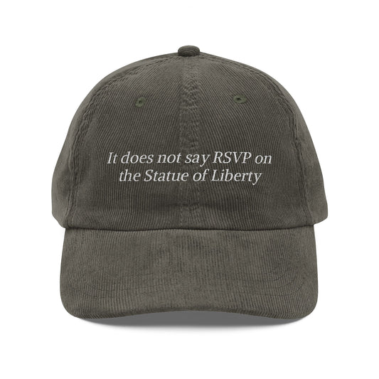 It Does Not Say RSVP on the Statue of Liberty Embroidered Corduroy Cap